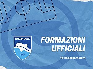 Pescara-Virtus Entella, FORMAZIONI UFFICIALI